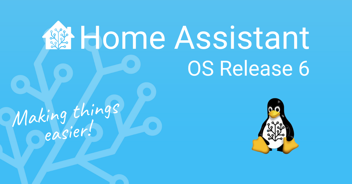 Home Assistant OS Release 6 - Home Assistant