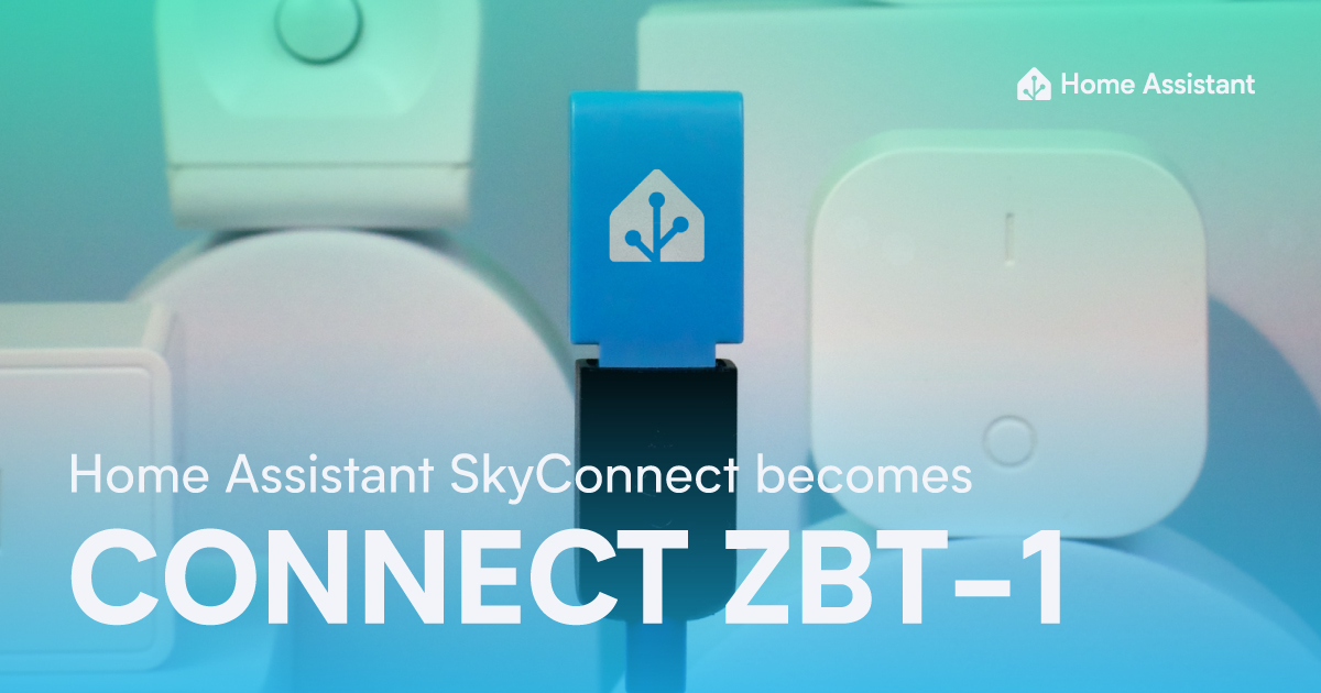 Home Assistant Skyconnect becomes Connect ZBT-1